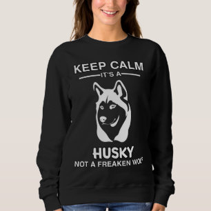 Behalt ruhig, es ist ein Husky, kein erfrischender Sweatshirt