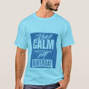 behalt ruhig, es ist mein Geburtstag T-Shirt