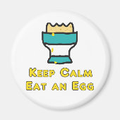 Behalt ruhig essen ein Ei Magnet (Vorne)