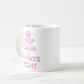Behalt ruhig, ich habe immer recht | Funny mug for Kaffeetasse (Vorderseite Links)