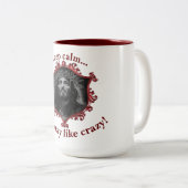 Behalt ruhig und bete wie verrückt!Mit einem roten Zweifarbige Tasse (VorderseiteRechts)