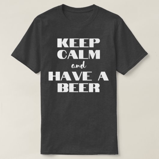 Behalt ruhig und bier. T-Shirt (Design vorne)