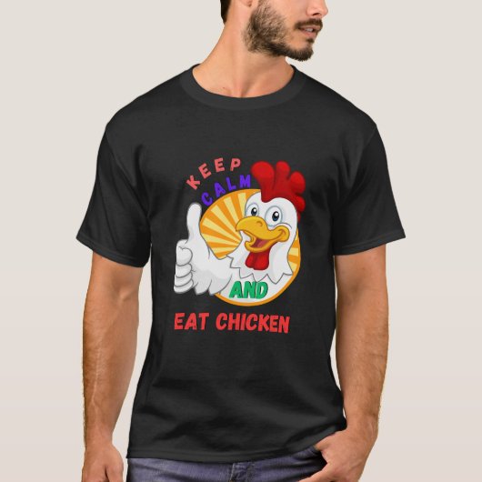 behalt ruhig und esse Huhn T-Shirt (Vorderseite)