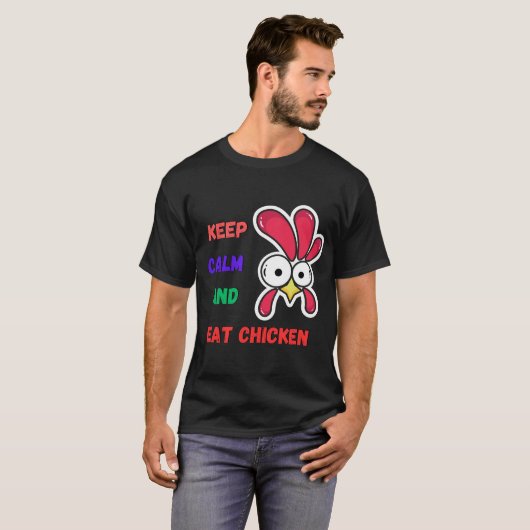 behalt ruhig und esse Huhn T-Shirt (Vorne ganz)