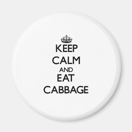 Behalt ruhig und essen Cabbage Magnet (Vorne)