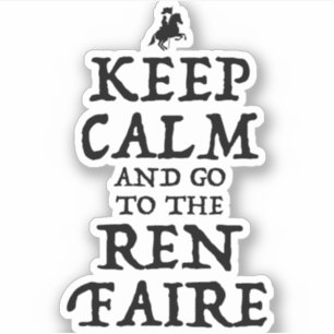 Behalt ruhig und geh zum Ren Faire Aufkleber