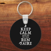 Behalt ruhig und geh zum Ren Faire Schlüsselanhänger (Vorderseite)