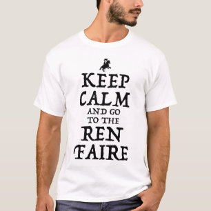 Behalt ruhig und geh zum Ren Faire T-Shirt