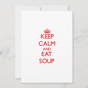 Behalt ruhig und iss Soup
