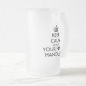 Behalt ruhig und lass es mattierte Bierglas-Tasse Mattglas Bierglas (VorderseiteRechts)