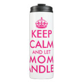 Behalt ruhig und lass Mama mit dem lustigen Mutter Thermosbecher (Vorderseite)