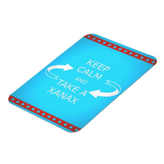 behalt ruhig und nimm eine xanax. Oder umgekehrt. Magnet (Linke Seite)