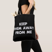 Behalt sie weg von mir Funny Sarcastic Zitate Tasche (Von Nahem)