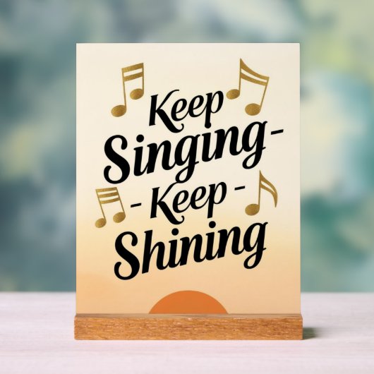 Behalt Singing Behalte Shining Acrylschild (Neutral)