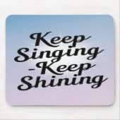 Behalt Singing Behalte Shining Mousepad (Vorne)