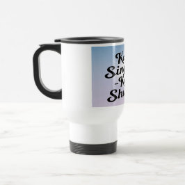 Behalt Singing Behaltend Shining 2 Travel Mug Reisebecher