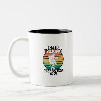 Behalt sprechen Ich werde Ihren Psychologen Spaß d Zweifarbige Tasse