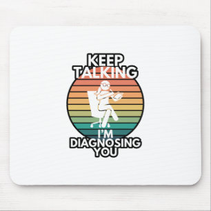 Behalt sprechen Ich werde Ihren Psychologen Spaß Mousepad