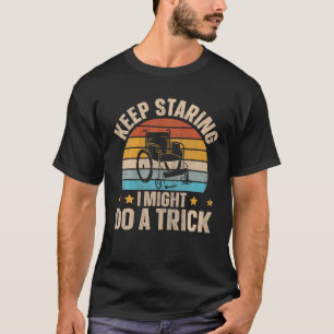Behalt Staring ich könnte ein Trick T-Shirt machen