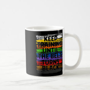 Behalt Training bis Belt Turns Black Karate Taekwo Kaffeetasse