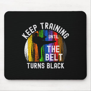 Behalt Training bis Belt Turns Black Karate Taekwo Mousepad