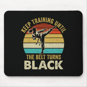 Behalt Training bis Belt Turns Black Karate Taekwo Mousepad