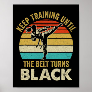 Behalt Training bis Belt Turns Black Karate Taekwo Poster