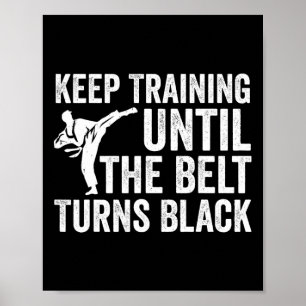 Behalt Training bis Belt Turns Black Karate Taekwo Poster