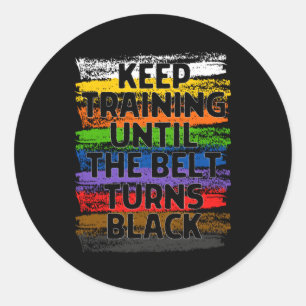 Behalt Training bis Belt Turns Black Karate Taekwo Runder Aufkleber