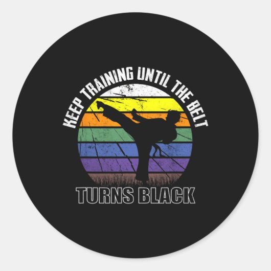 Behalt Training bis der Gürtel schwarze Karate sh Runder Aufkleber (Vorderseite)