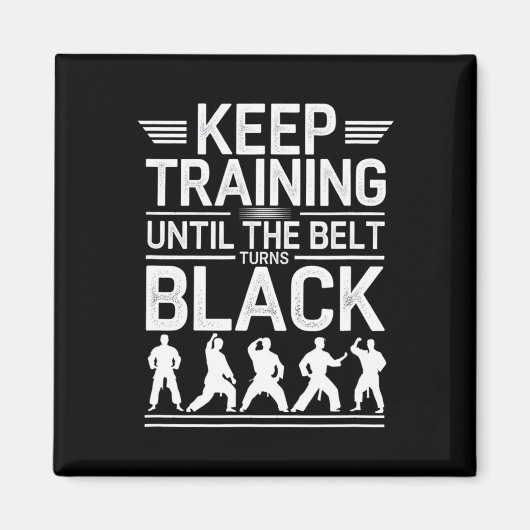 Behalt Training bis der Gürtel schwarzen Karate De Magnet (Vorne)