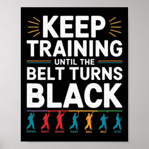 Behalt Training bis der Gürtel schwarzen Karate De Poster