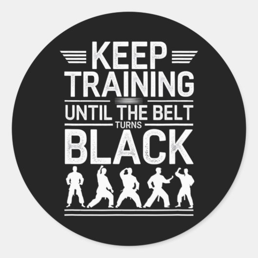 Behalt Training bis der Gürtel schwarzen Karate De Runder Aufkleber (Vorderseite)