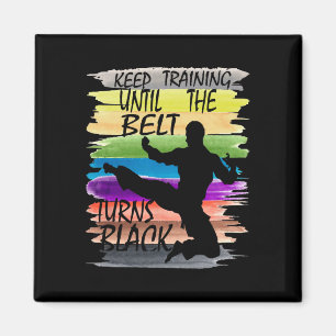 Behalt Training bis der Gürtel sich schwarz Karate Magnet