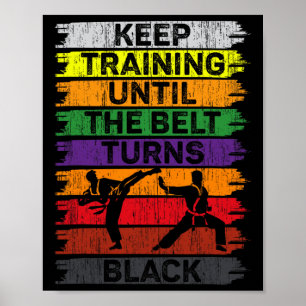 Behalt Training bis der Gürtel sich schwarz Karate Poster