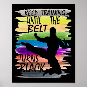 Behalt Training bis der Gürtel sich schwarz Karate Poster