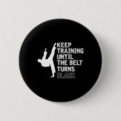 Behalt Training, bis der Gürtel sich schwarzer Fun Button (Vorderseite)