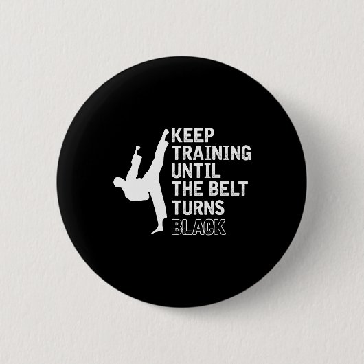 Behalt Training, bis der Gürtel sich schwarzer Fun Button (Vorderseite)