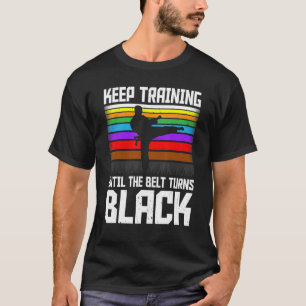 Behalt Training bis der Gürtel zum schwarzen Taekw T-Shirt