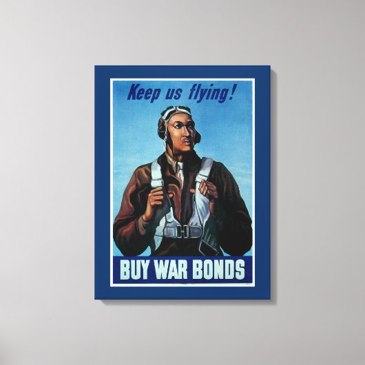 Behalt uns fliegen! ~ Tuskeegee Airman Leinwanddruck (Vorderseite)