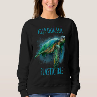 Behalt unsere Meeresplastik frei Rett der Schildkr Sweatshirt