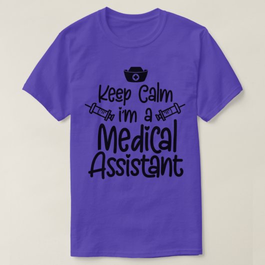 Behalt von Calm Ix27m A Medical Assistant 5 T-Shirt (Design vorne)