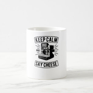 Behalt von Calm und Say Cheese Kaffeetasse