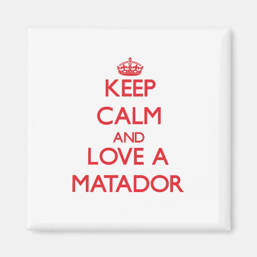 Behalt von Ruhe und Liebe a Matador Magnet (Vorne)