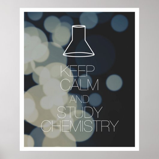 Behalt von Ruhe und Studium der Chemie Poster (Vorne)