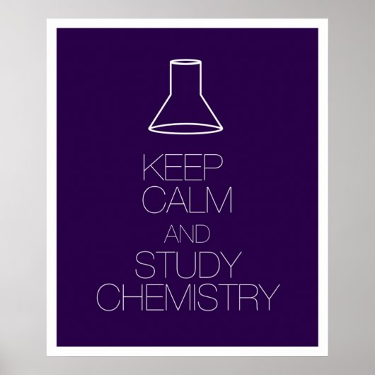 Behalt von Ruhe und Studium der Chemie Poster (Vorne)