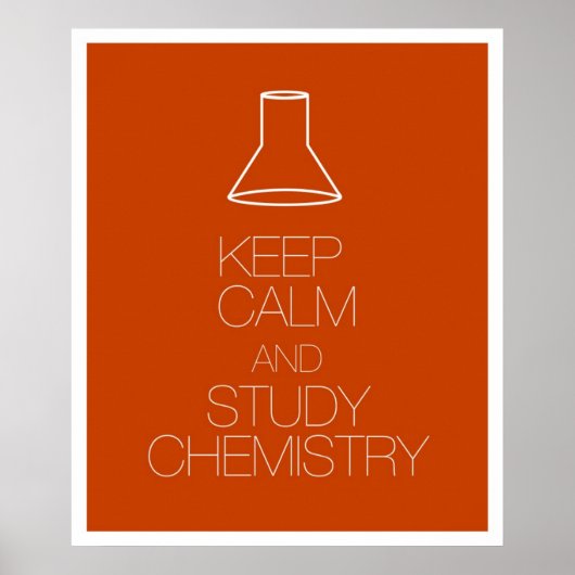 Behalt von Ruhe und Studium der Chemie Poster (Vorne)