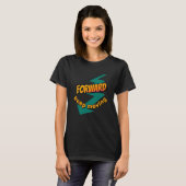 Behalt vorwärts T-Shirt (Vorne ganz)
