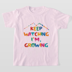 Behalt, wie ich wächst T - Shirt für Mädchen