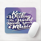 Behalt Writing the World Needs Your Music Option 2 Mousepad (Mit Mouse)